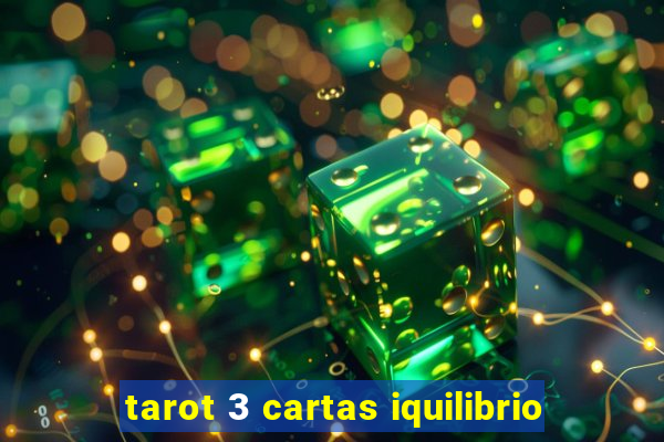 tarot 3 cartas iquilibrio